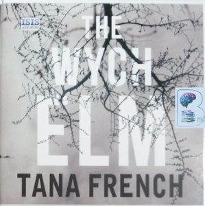 The Wych Elm written by Tana French performed by Gerry O'Brien on Audio CD (Unabridged)
